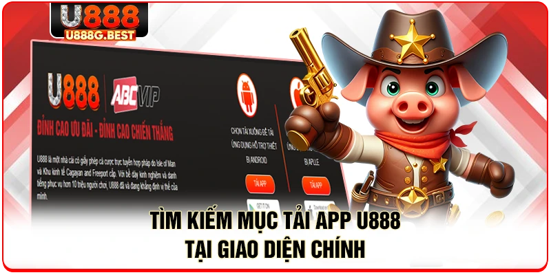 Tìm kiếm mục tải app U888 tại giao diện chính